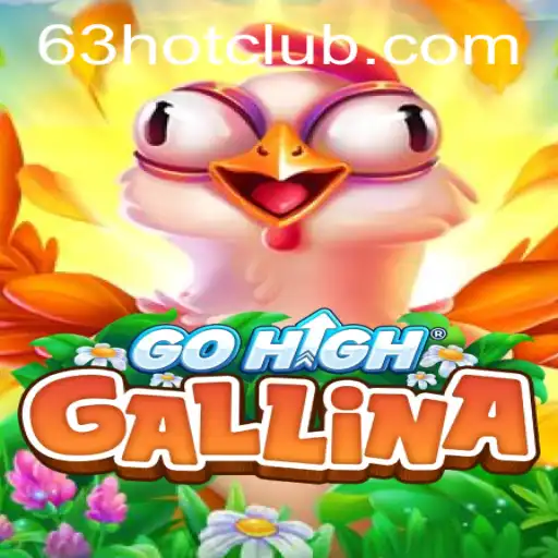 The Exciting World of GoHighGallina: Unveiling the 63 HOT Frenzy
