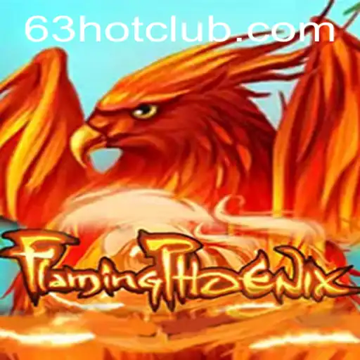 FlamingPhoenix: Soaring Through the Gaming World with 63 HOT